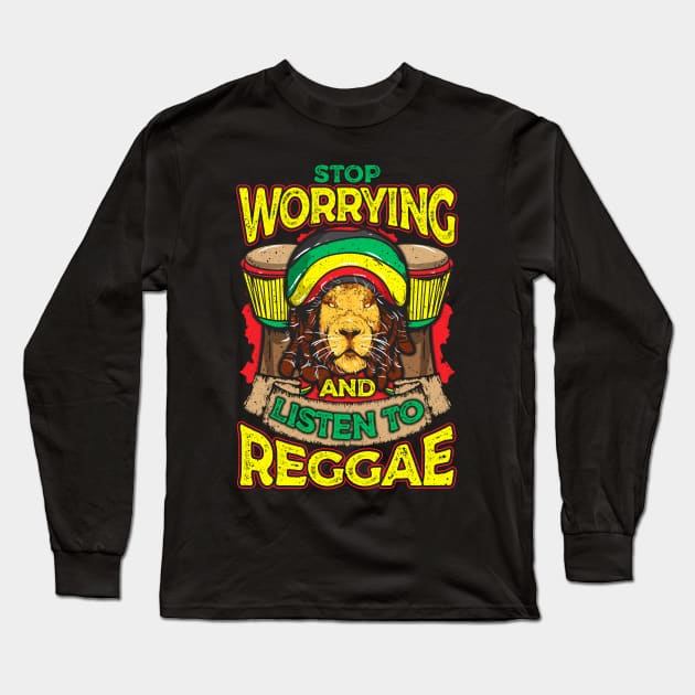 Stop Worrying And Listen To Reggae Rastafari Lion Long Sleeve T-Shirt by theperfectpresents